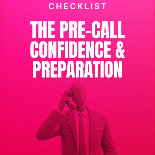 The Pre-Call Confidence & Preparation