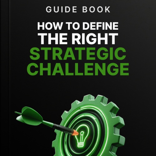 How to Define the Right Strategic Challenge
