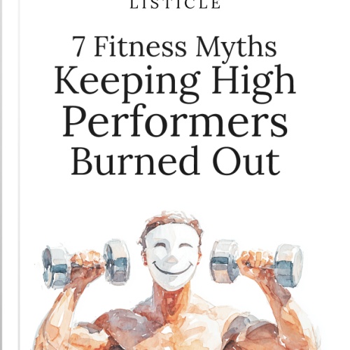 7 Fitness Myths Keeping High Performers Burned Out
