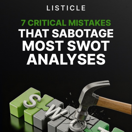 7 Critical Mistakes That Sabotage Most SWOT Analyses