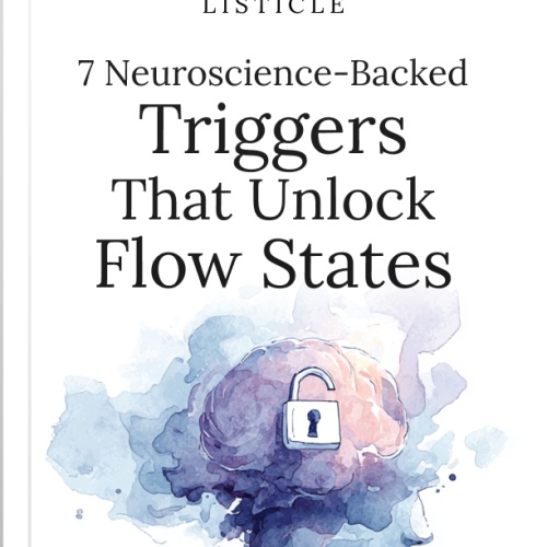 7 Neuroscience-Backed Triggers That Unlock Flow States