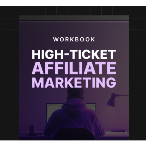 High-Ticket Affiliate Marketing - Workbook