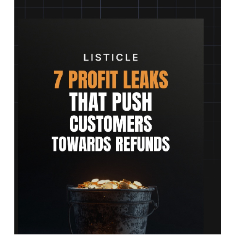7 Profit Leaks That Push Customers Toward Refunds
