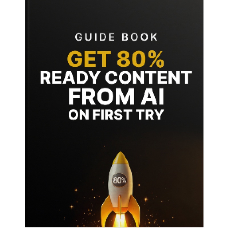 Get 80% Ready Content from AI on First Try