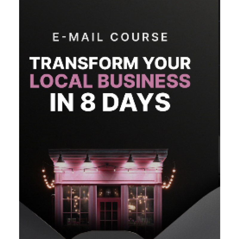 Transform Your Local Business in 8 Days