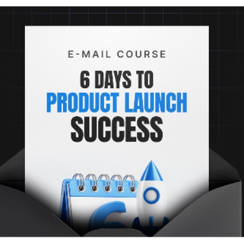 6 Days to Product Launch Success
