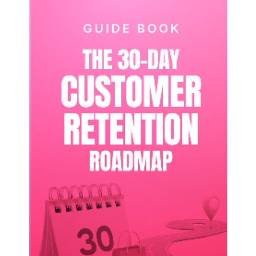 The 30-Day Customer Retention Roadmap