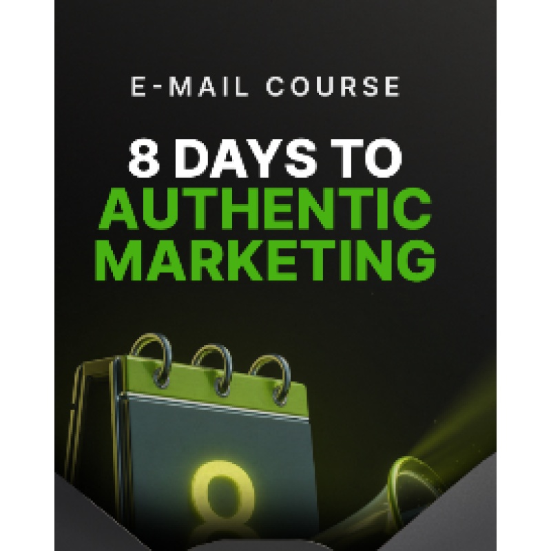 8 Days to Authentic Marketing
