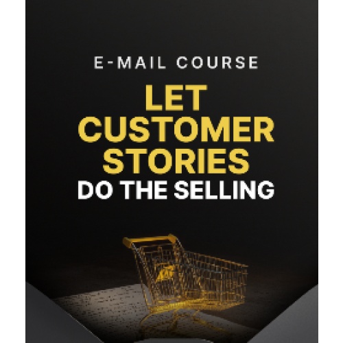 Let Customer Stories Do the Selling