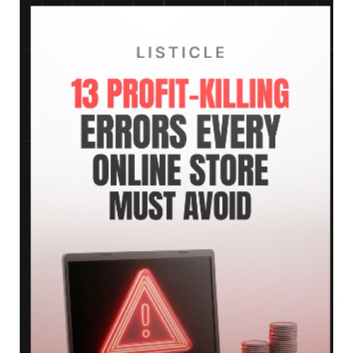 13 Profit-Killing Errors Every Online Store Must Avoid