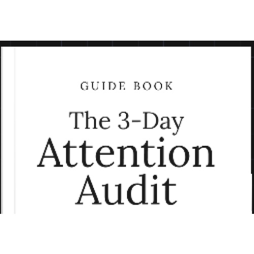 The 3-Day Attention Audit