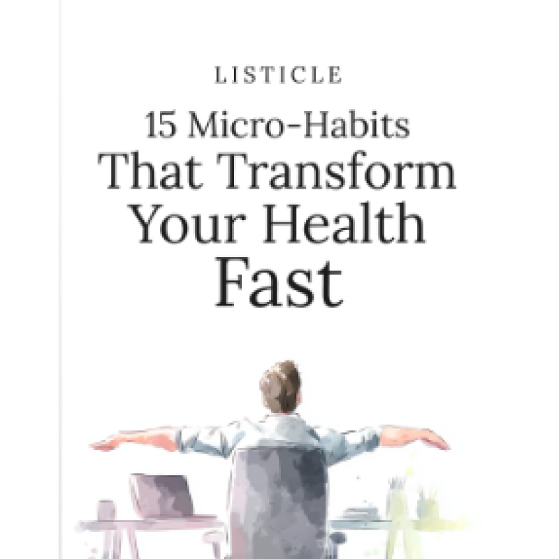 15 Micro-Habits That Transform Your Health Fast