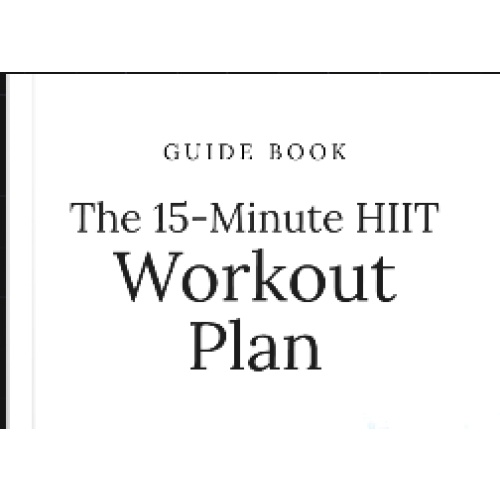 The 15-Minute HIIT Workout Plan