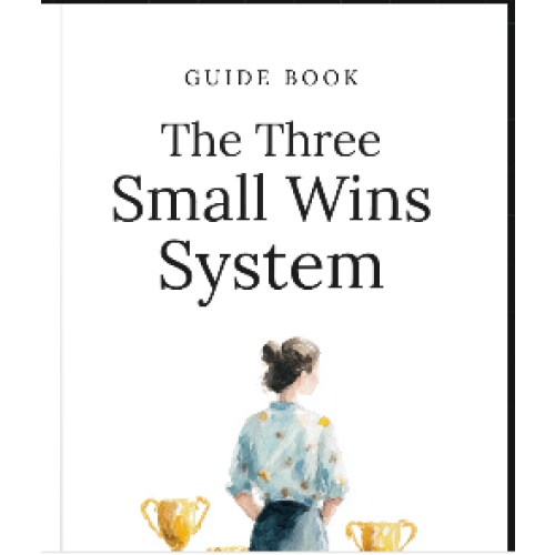 The Three Small Wins System