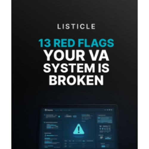 13 Red Flags Your VA System Is Broken
