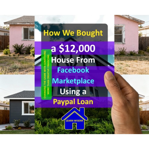 eBook - How We Bought a A 12,000 Dollar House on Facebook Marketplace Using a PayPal Loan - Mini Course (PDF Download)